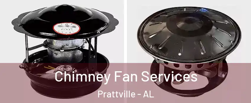  Chimney Fan Services Prattville - AL