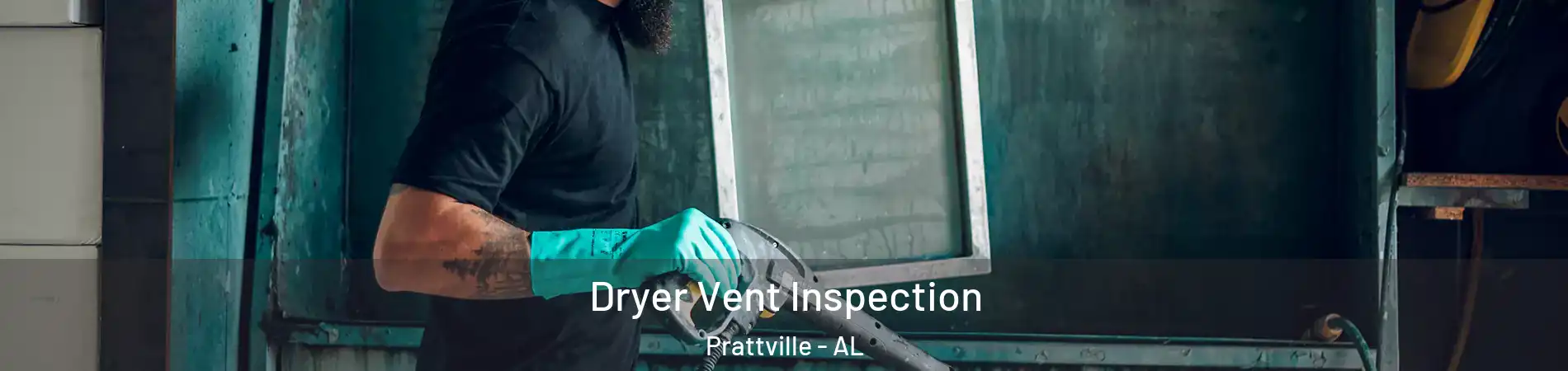  Dryer Vent Inspection Prattville - AL