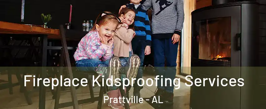  Fireplace Kidsproofing Services Prattville - AL