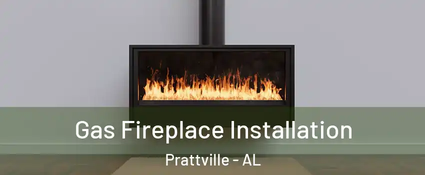  Gas Fireplace Installation Prattville - AL