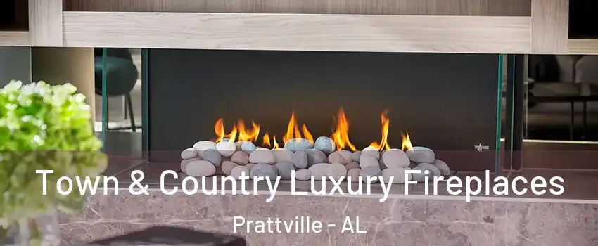  Town & Country Luxury Fireplaces Prattville - AL