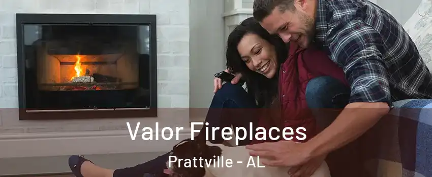  Valor Fireplaces Prattville - AL