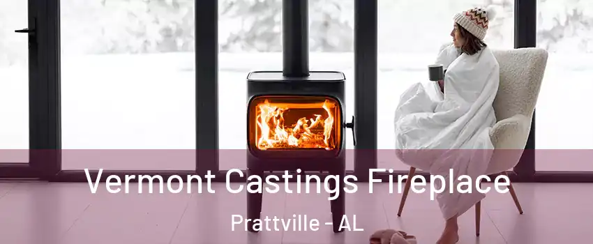  Vermont Castings Fireplace Prattville - AL